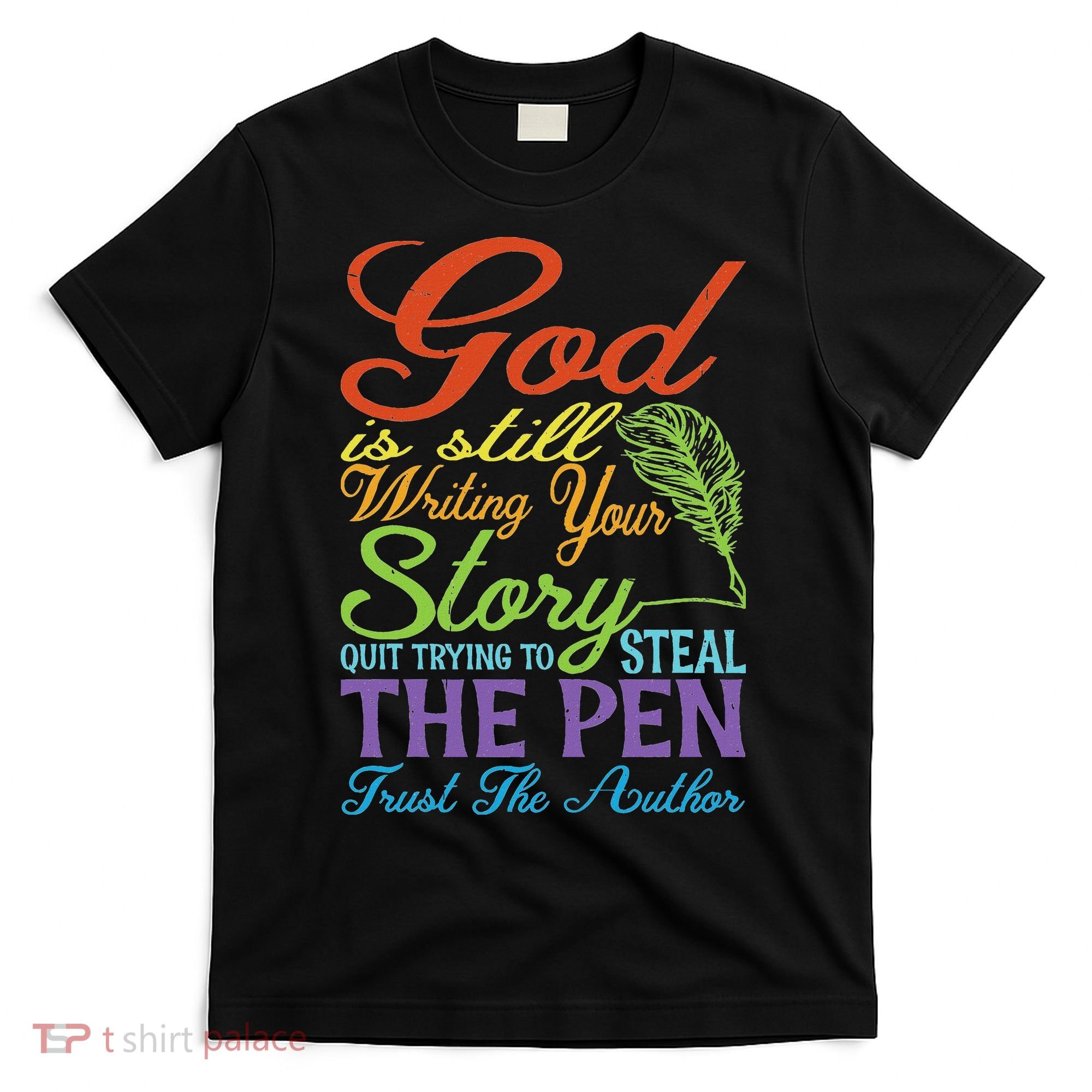 God Is Still Writing Your Story T-Shirt