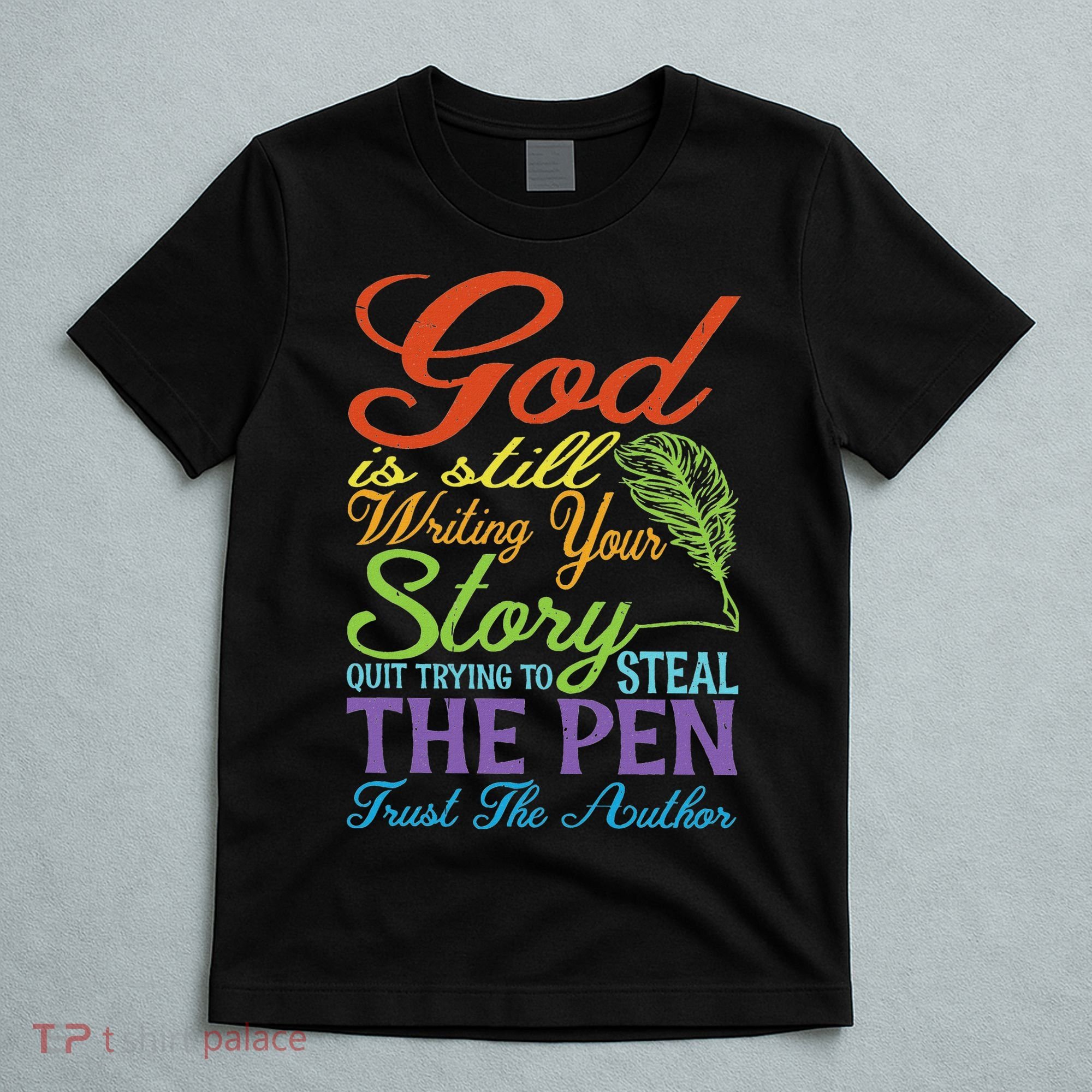God Is Still Writing Your Story T-Shirt