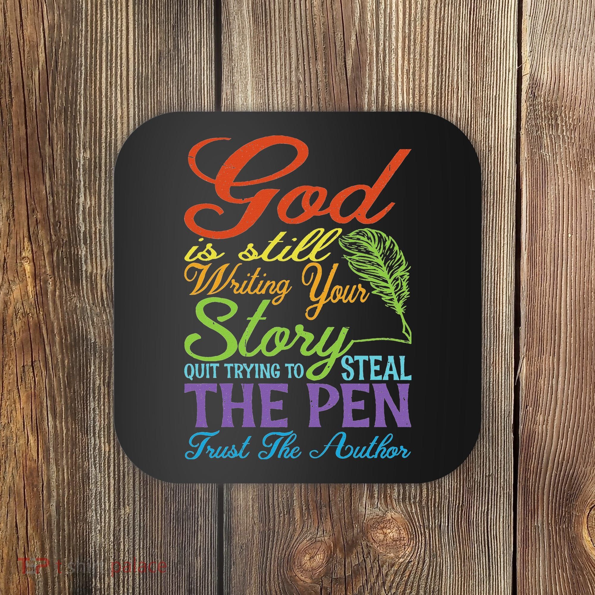 God Is Still Writing Your Story Coaster