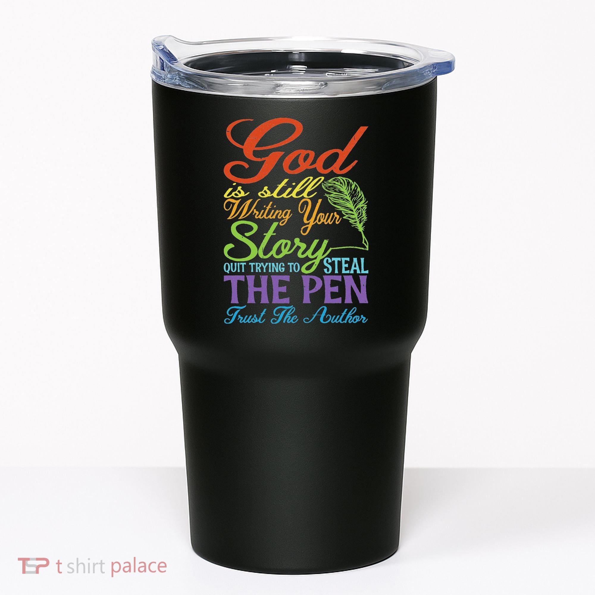 God Is Still Writing Your Story Tumbler