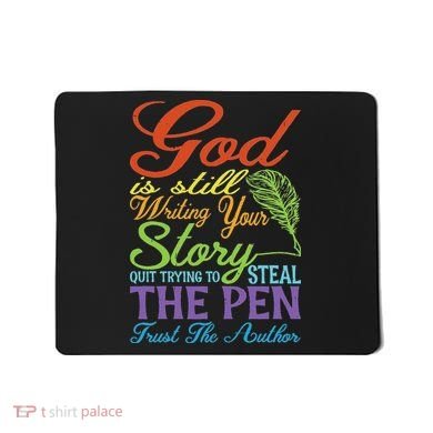 God Is Still Writing Your Story Mousepad