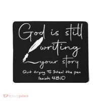 God Is Still Writing Your Story Quit Trying To Steal The Pen Mousepad thumb 0