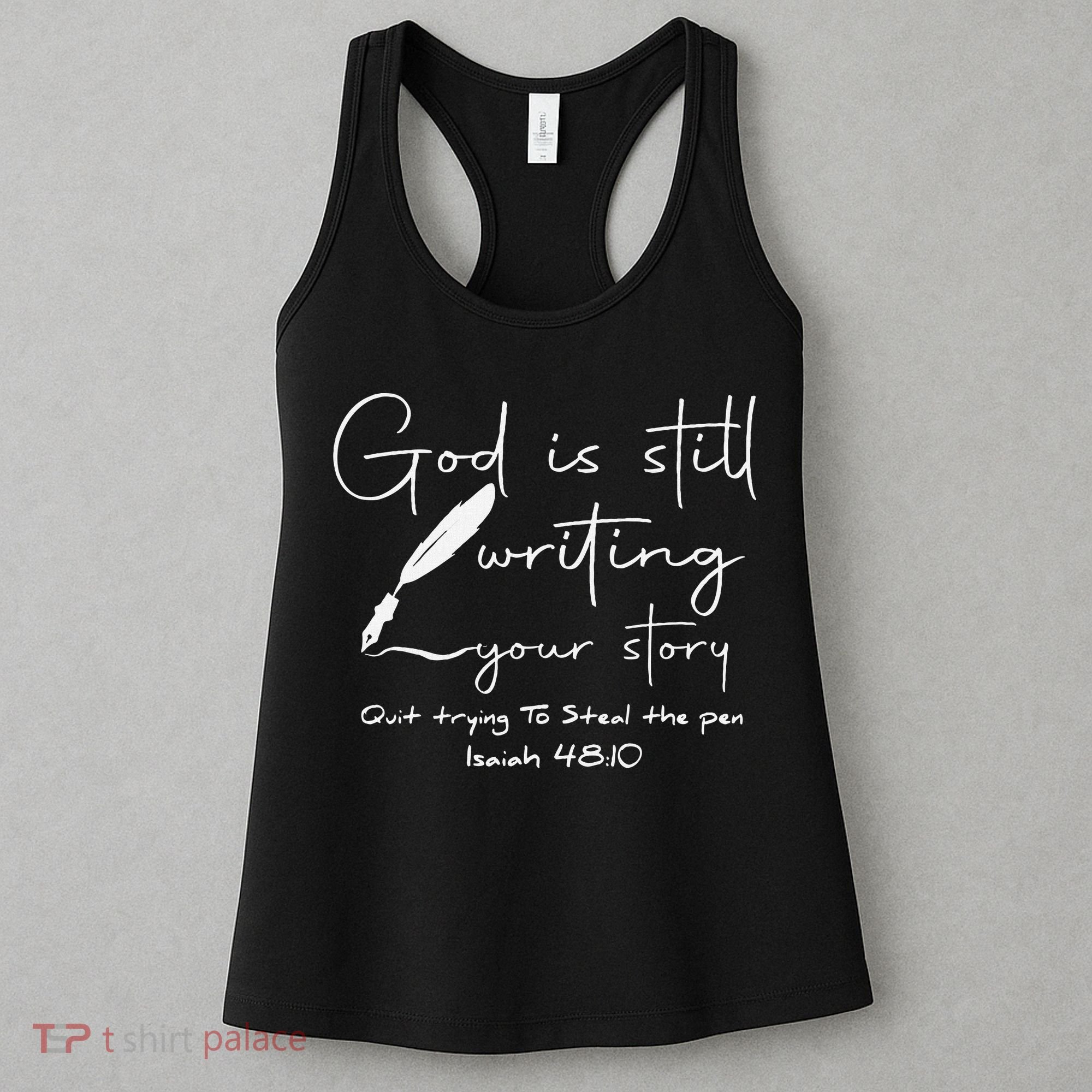 God Is Still Writing Your Story Quit Trying To Steal The Pen Women's Tank Top