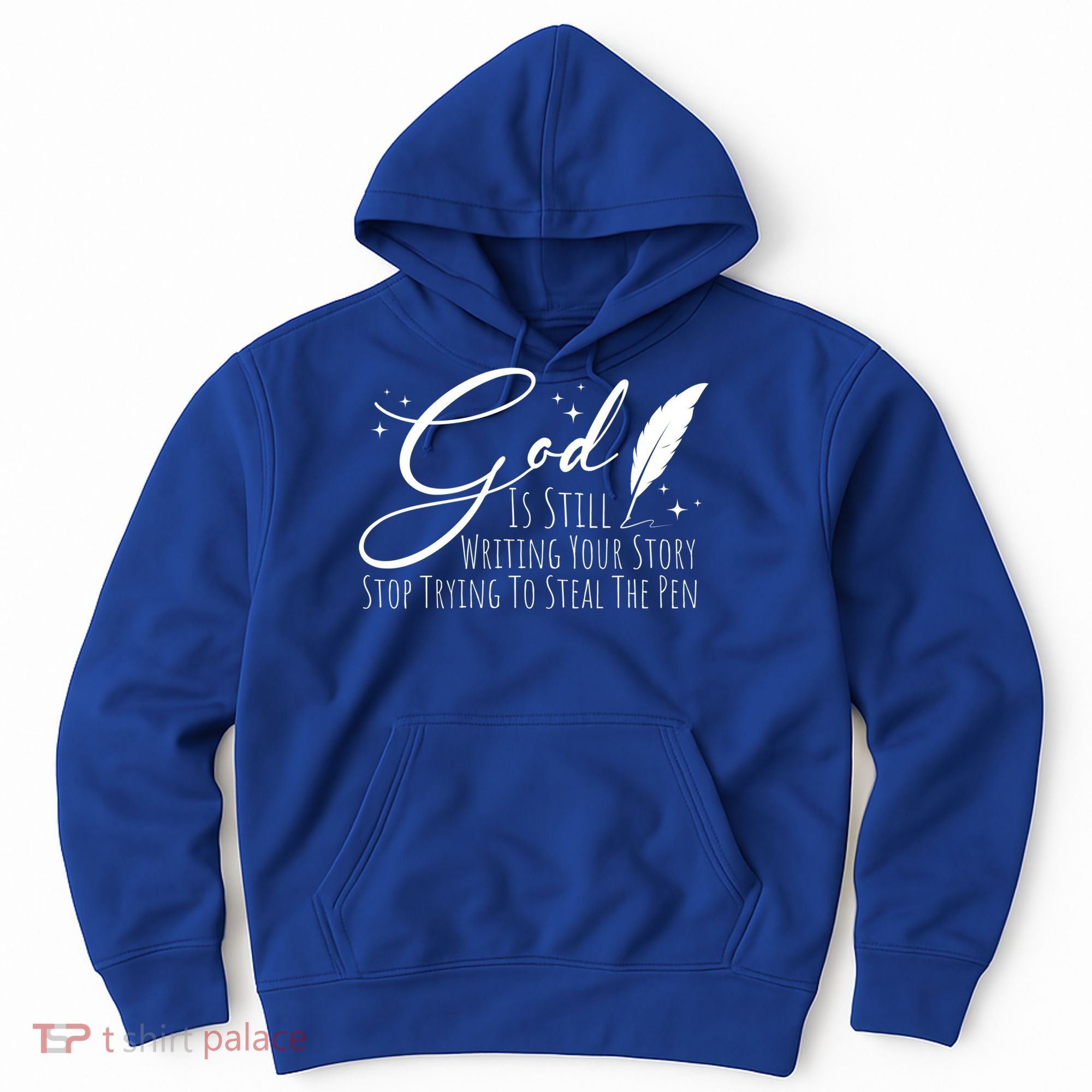 God Is Still Writing Your Story Stop Trying To Steal The Pen Cute Gift Hoodie