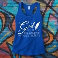 God Is Still Writing Your Story Stop Trying To Steal The Pen Cute Gift Women's Tank Top thumb 3