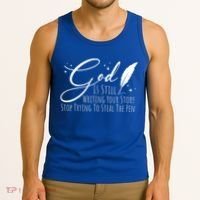 God Is Still Writing Your Story Stop Trying To Steal The Pen Cute Gift Tank Top thumb 3