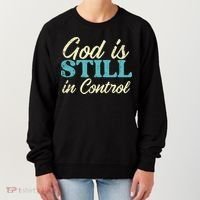 God Is Still In Control Jesus Faith Christian Women Women's Sweatshirt thumb 0