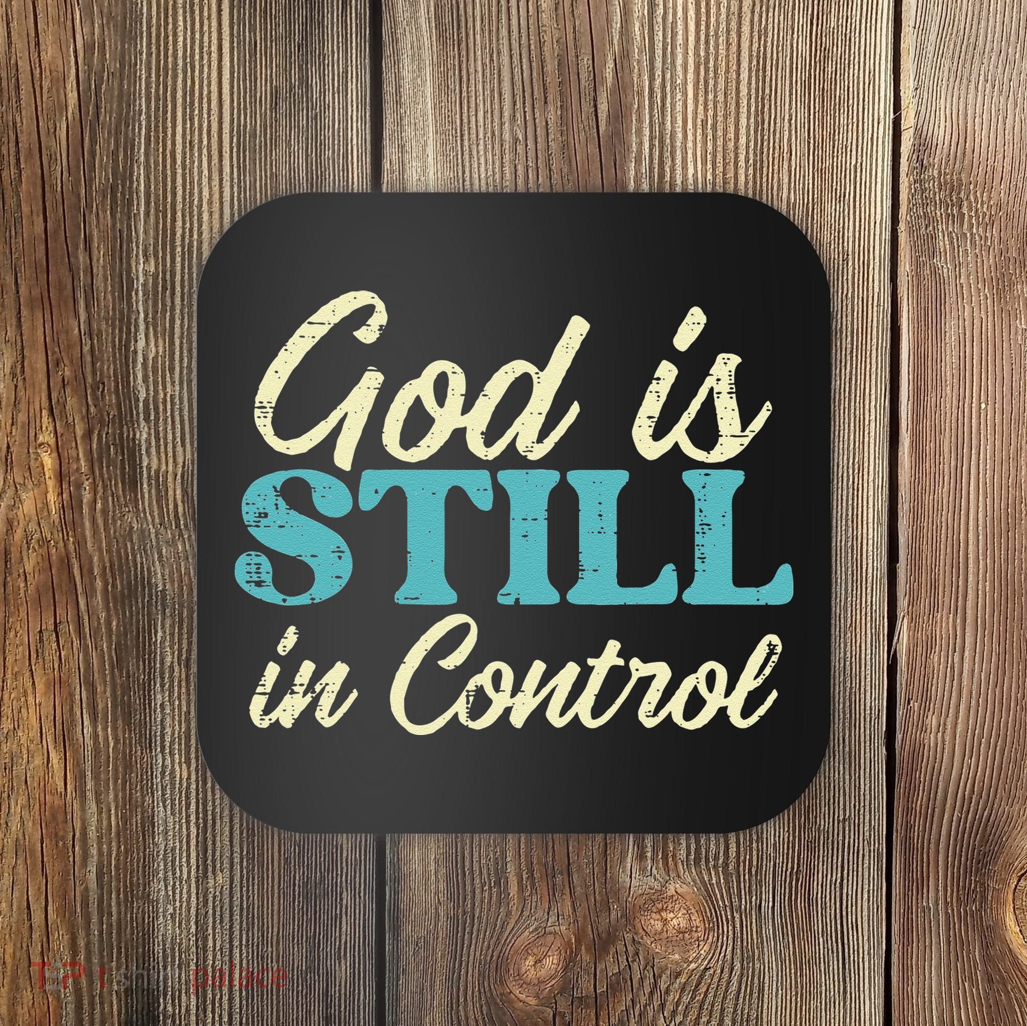 God Is Still In Control Jesus Faith Christian Women Coaster