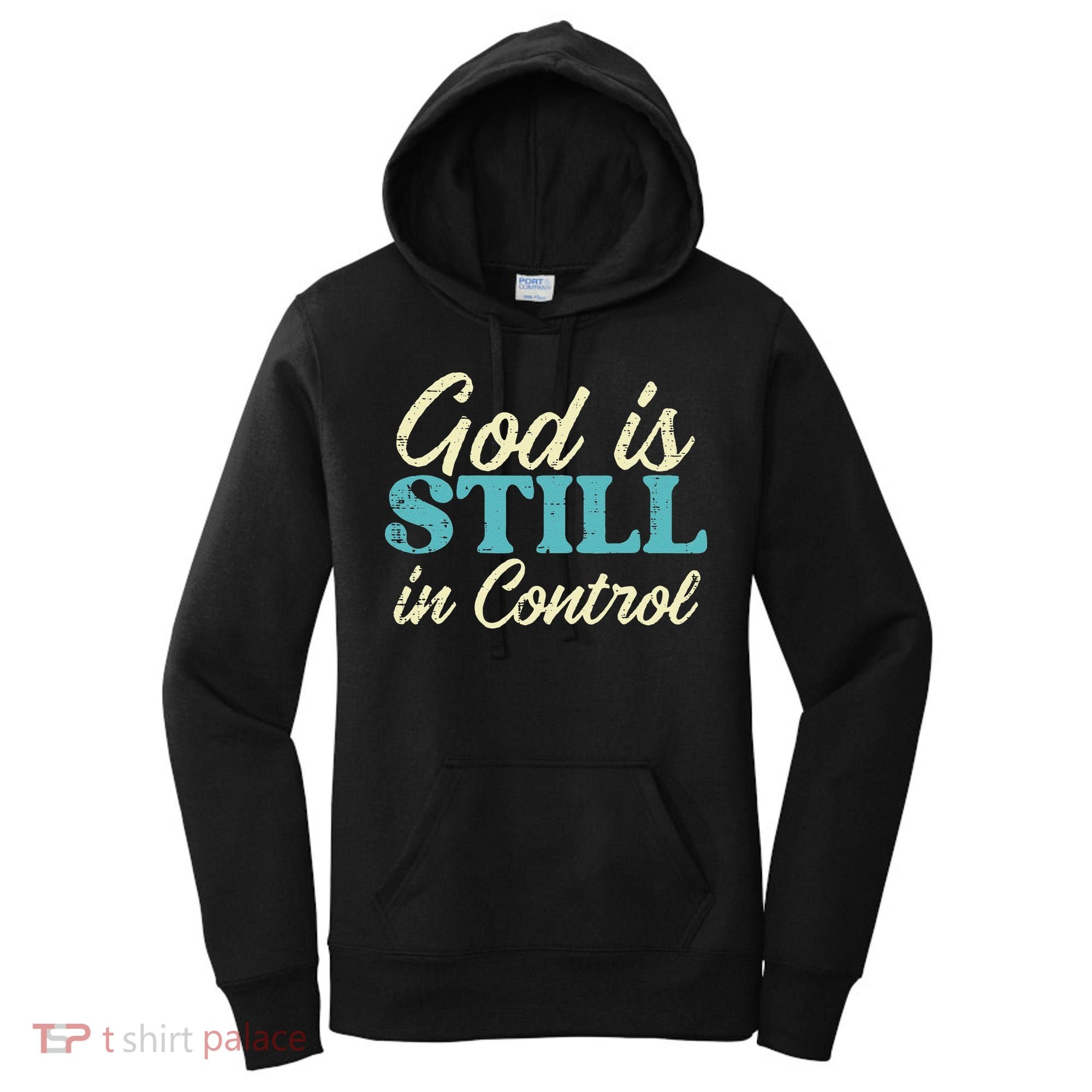 God Is Still In Control Jesus Faith Christian Women Women's Hoodie