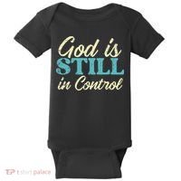 God Is Still In Control Jesus Faith Christian Women Baby Bodysuit thumb 0