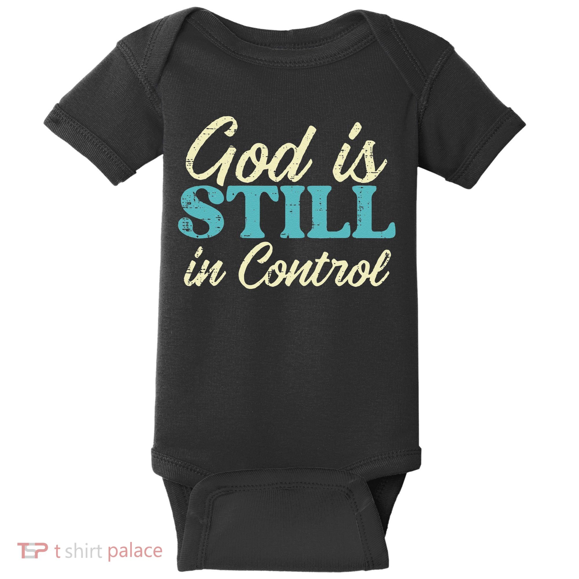 God Is Still In Control Jesus Faith Christian Women Baby Bodysuit