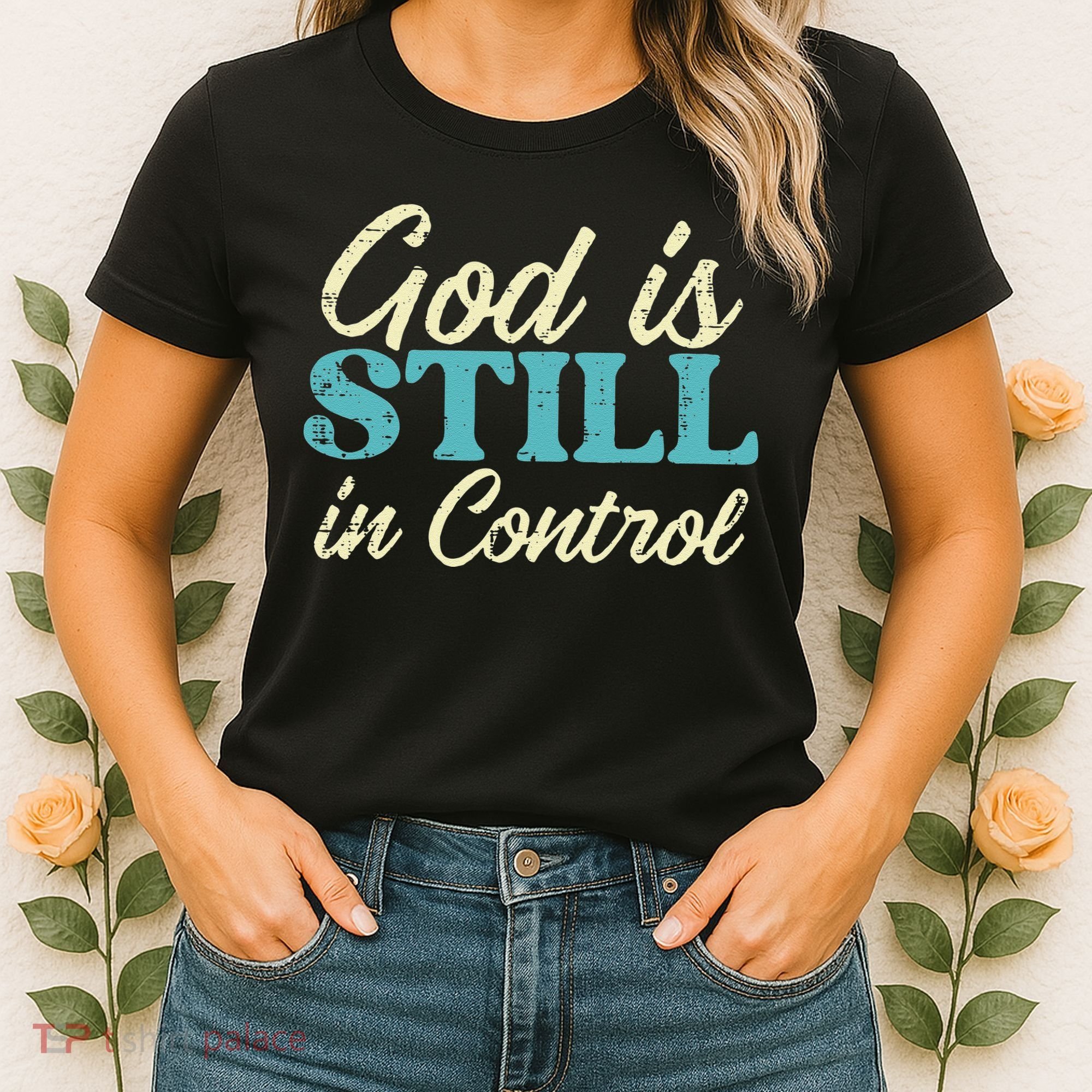 God Is Still In Control Jesus Faith Christian Women Women's T-Shirt
