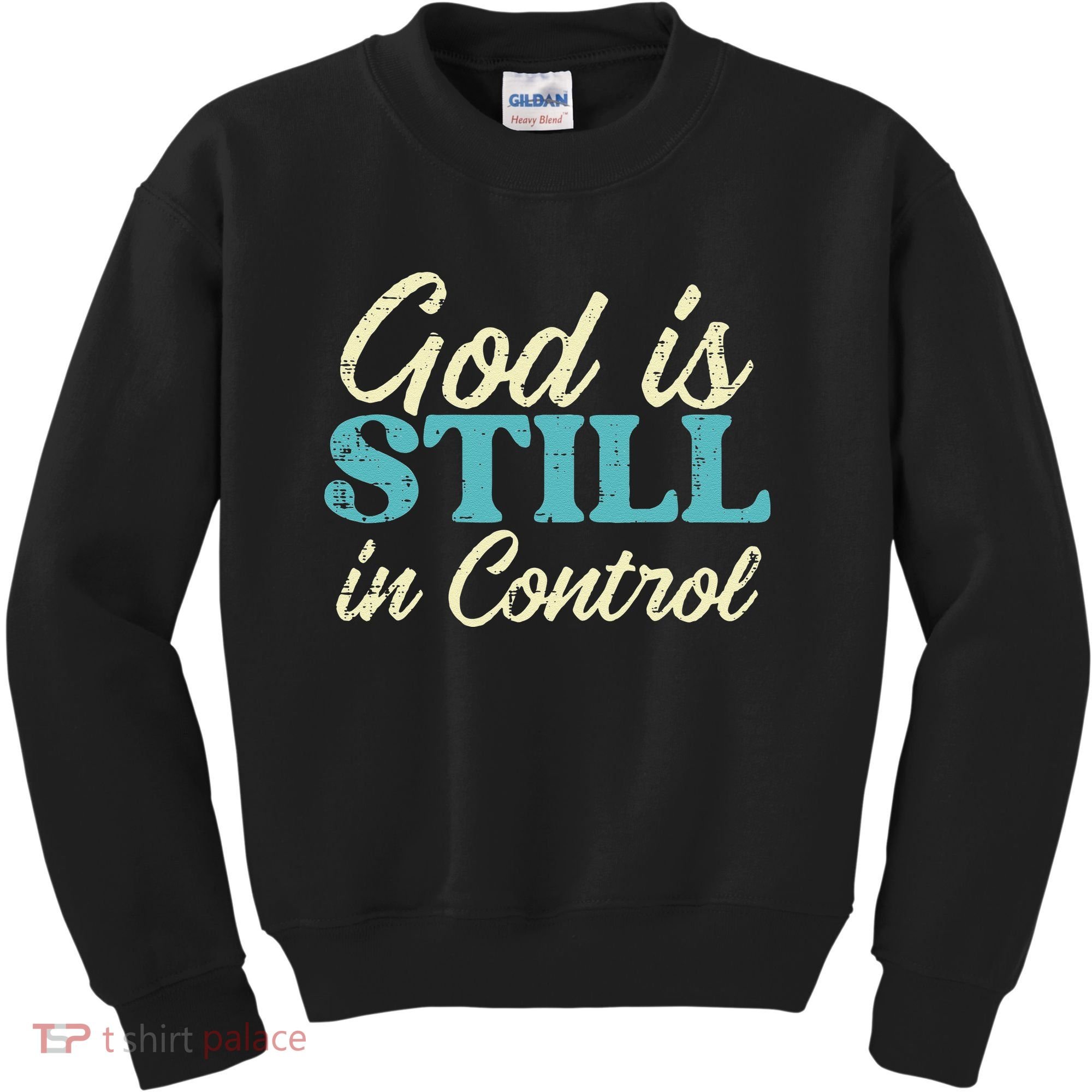 God Is Still In Control Jesus Faith Christian Women Kids Sweatshirt