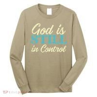 God Is Still In Control Jesus Faith Christian Women Long Sleeve Shirt thumb 0