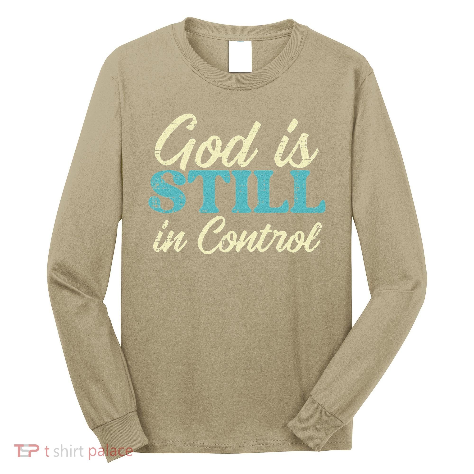 God Is Still In Control Jesus Faith Christian Women Long Sleeve Shirt