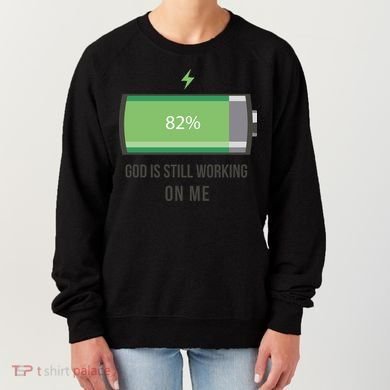 God Is Still Working On Me Battery Loading Women's Sweatshirt