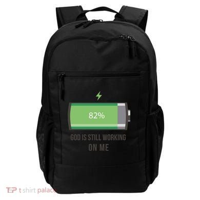 God Is Still Working On Me Battery Loading Backpack