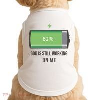 God Is Still Working On Me Battery Loading Doggie Tank thumb 0