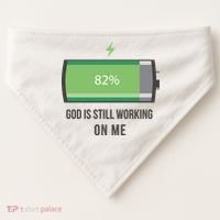 God Is Still Working On Me Battery Loading USA-Made Doggie Bandana thumb 0