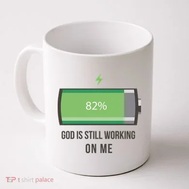 God Is Still Working On Me Battery Loading Coffee Mug
