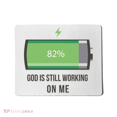 God Is Still Working On Me Battery Loading Mousepad