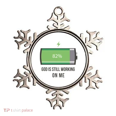 God Is Still Working On Me Battery Loading Ornament