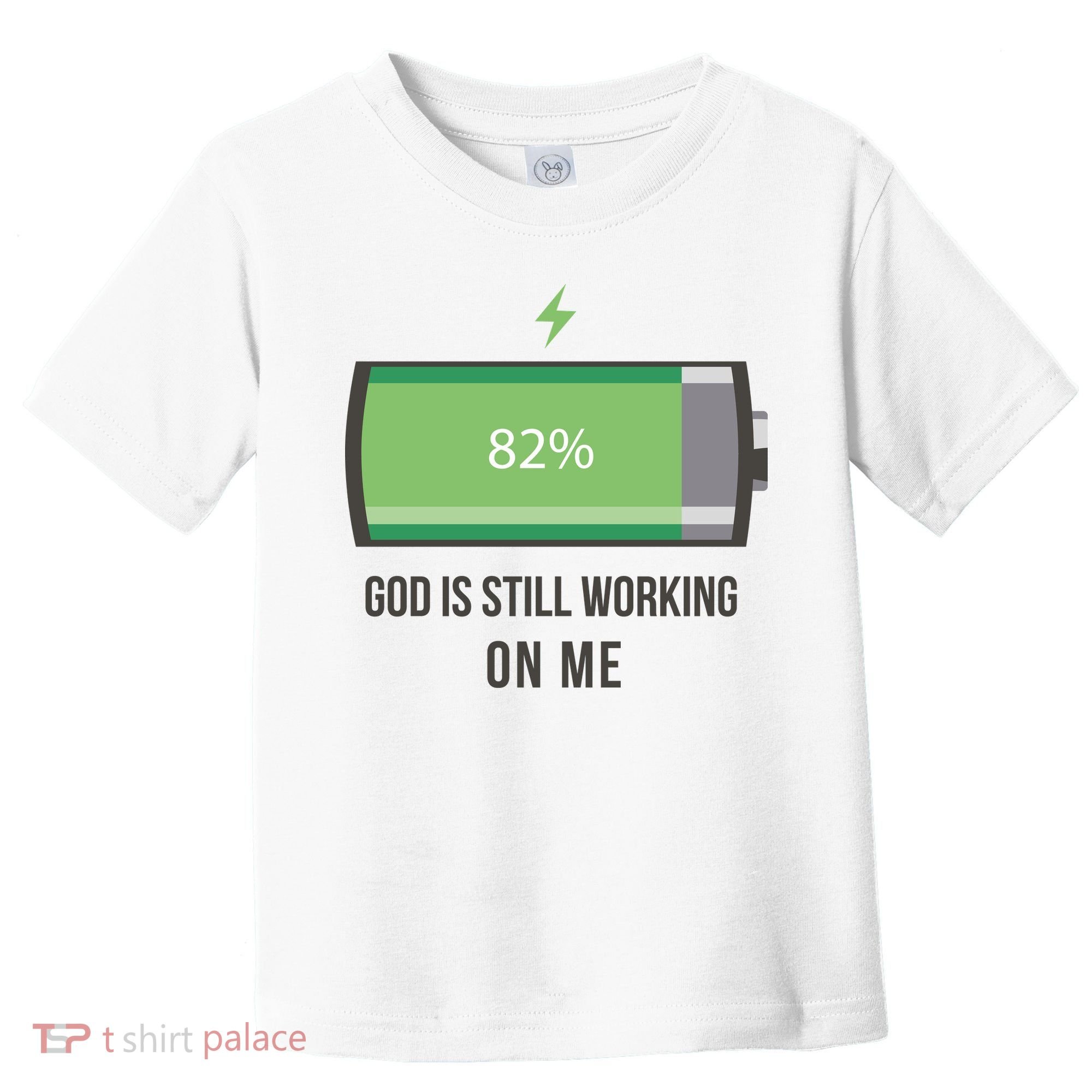 God Is Still Working On Me Battery Loading Toddler T-Shirt