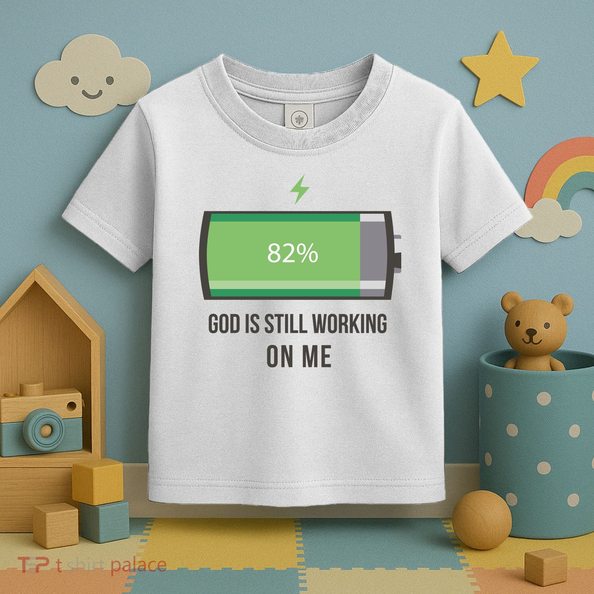 God Is Still Working On Me Battery Loading Toddler T-Shirt