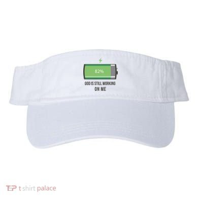 God Is Still Working On Me Battery Loading Visor