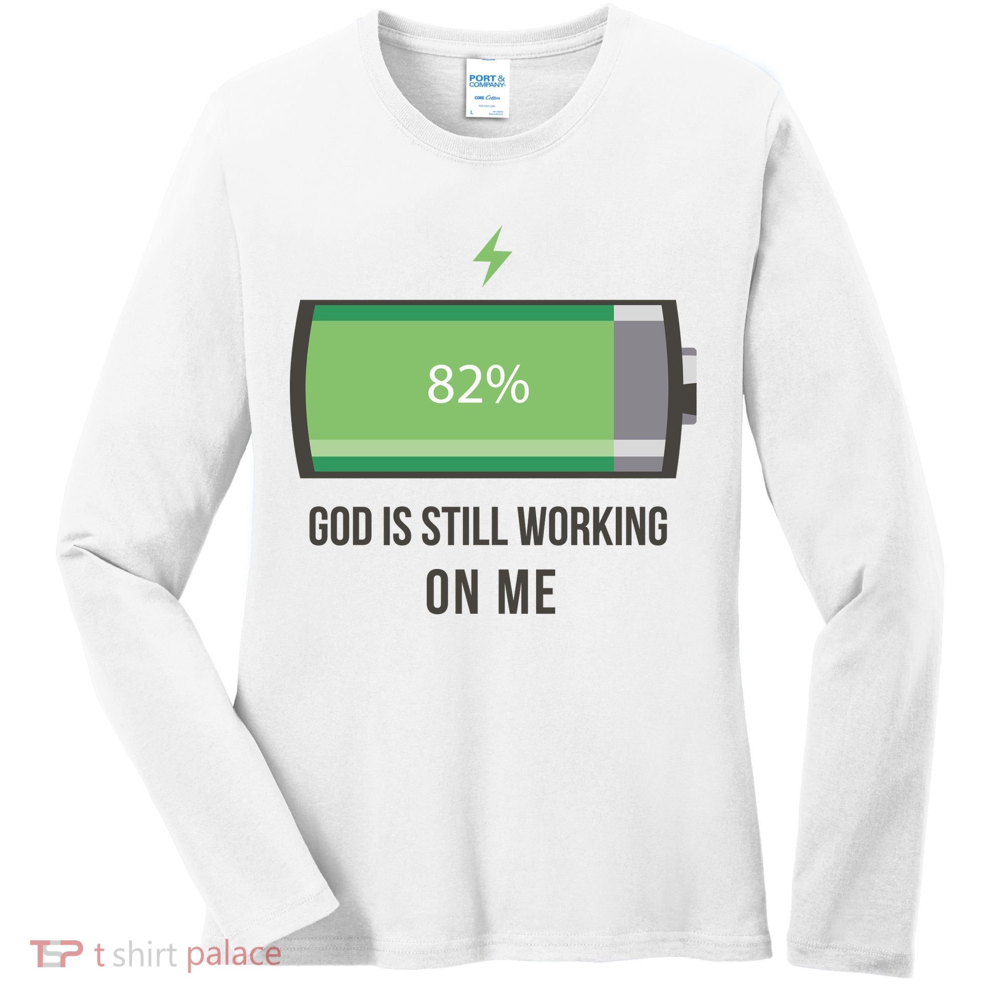 God Is Still Working On Me Battery Loading Women's Long Sleeve Shirt