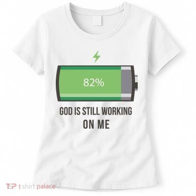 God Is Still Working On Me Battery Loading Women's T-Shirt