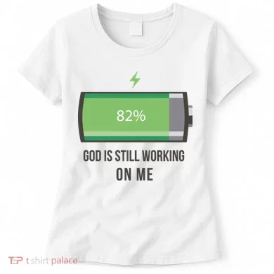 God Is Still Working On Me Battery Loading Women's T-Shirt