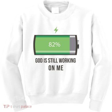 God Is Still Working On Me Battery Loading Kids Sweatshirt