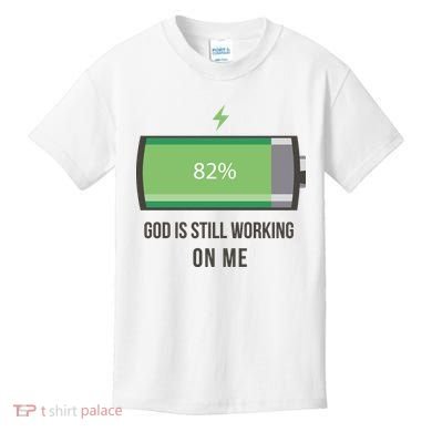 God Is Still Working On Me Battery Loading Kids T-Shirt