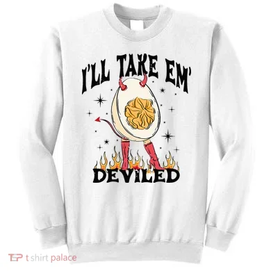 Groovy Ill Take Em Deviled Thanksgiving Funny Egg Sweatshirt