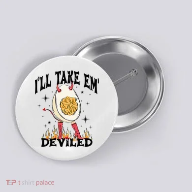 Groovy Ill Take Em Deviled Thanksgiving Funny Egg Button