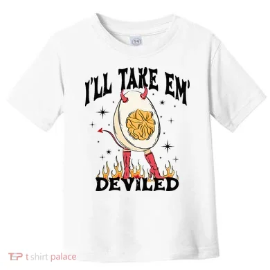 Groovy Ill Take Em Deviled Thanksgiving Funny Egg Toddler T-Shirt