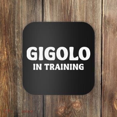 Gigolo In Training Cool Outfit Spring Break Weekend Coaster