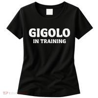 Gigolo In Training Cool Outfit Spring Break Weekend Women's T-Shirt thumb 0