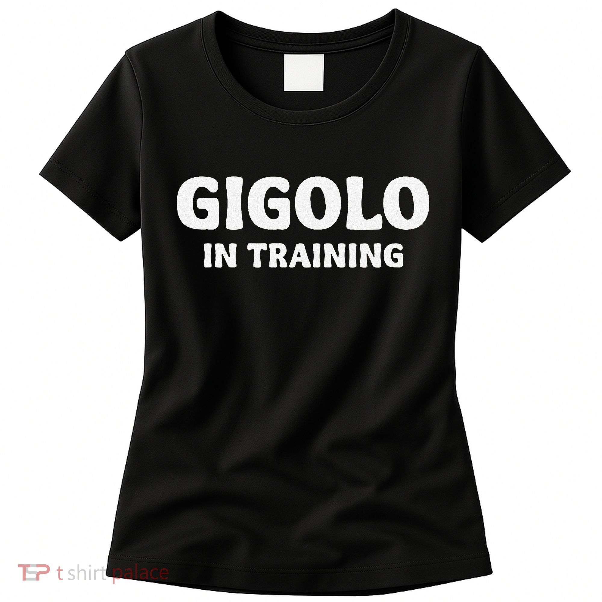 Gigolo In Training Cool Outfit Spring Break Weekend Women's T-Shirt
