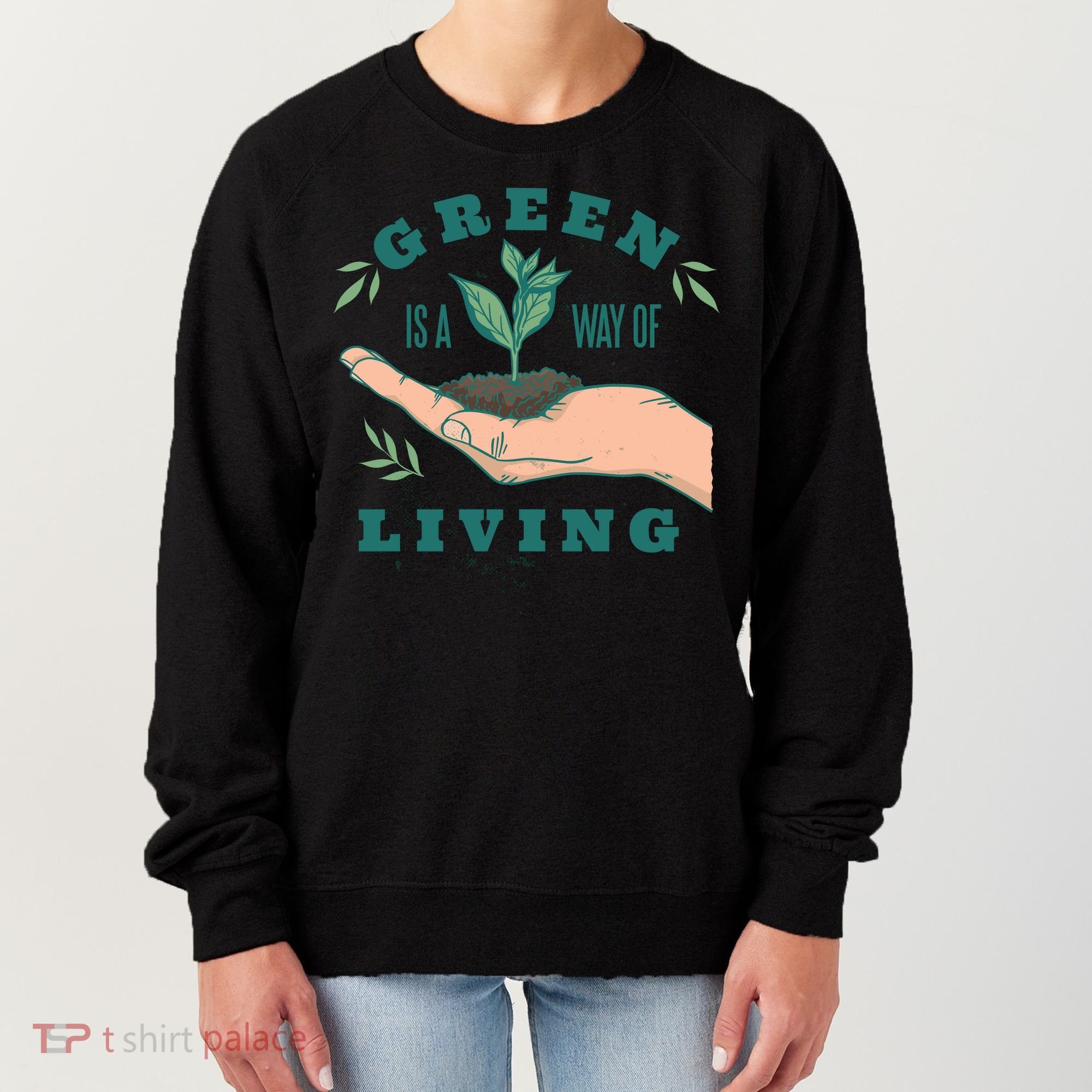 Green Is The Way Of Living Women's Sweatshirt