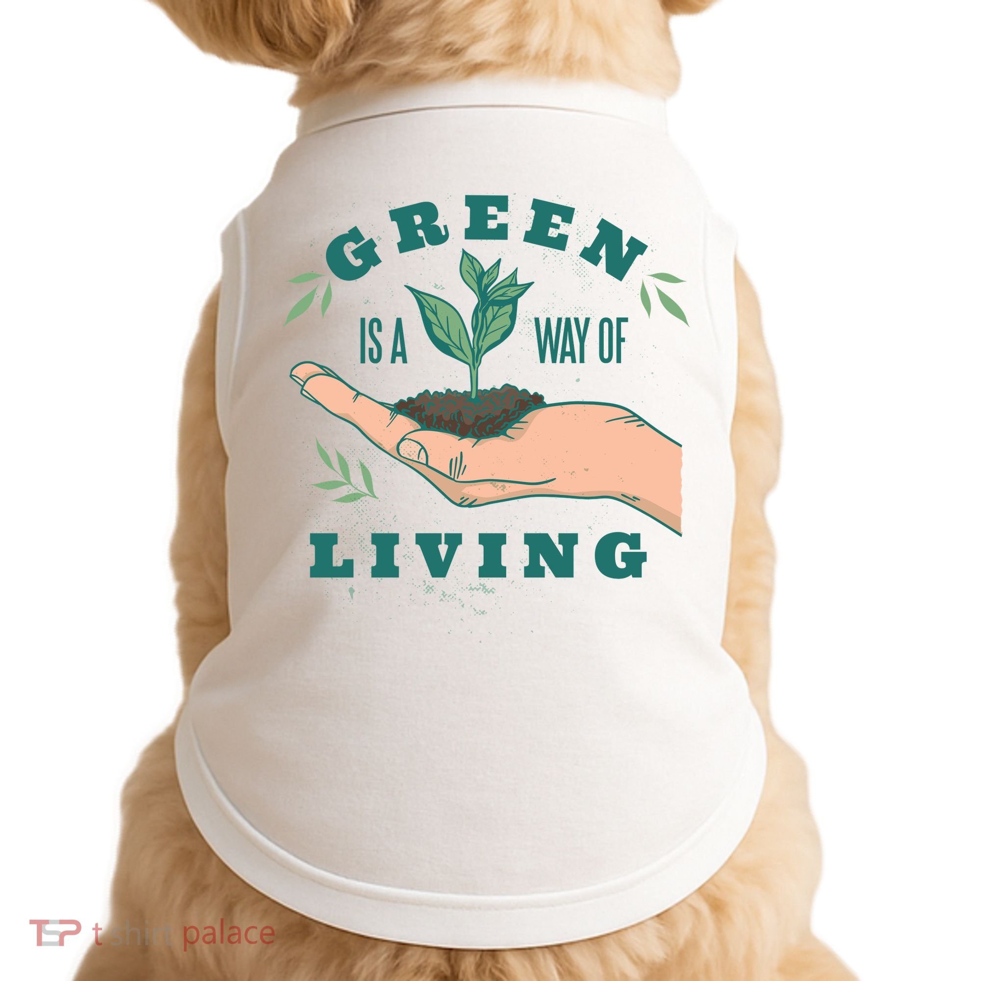 Green Is The Way Of Living Doggie Tank