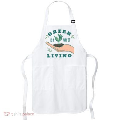 Green Is The Way Of Living Apron