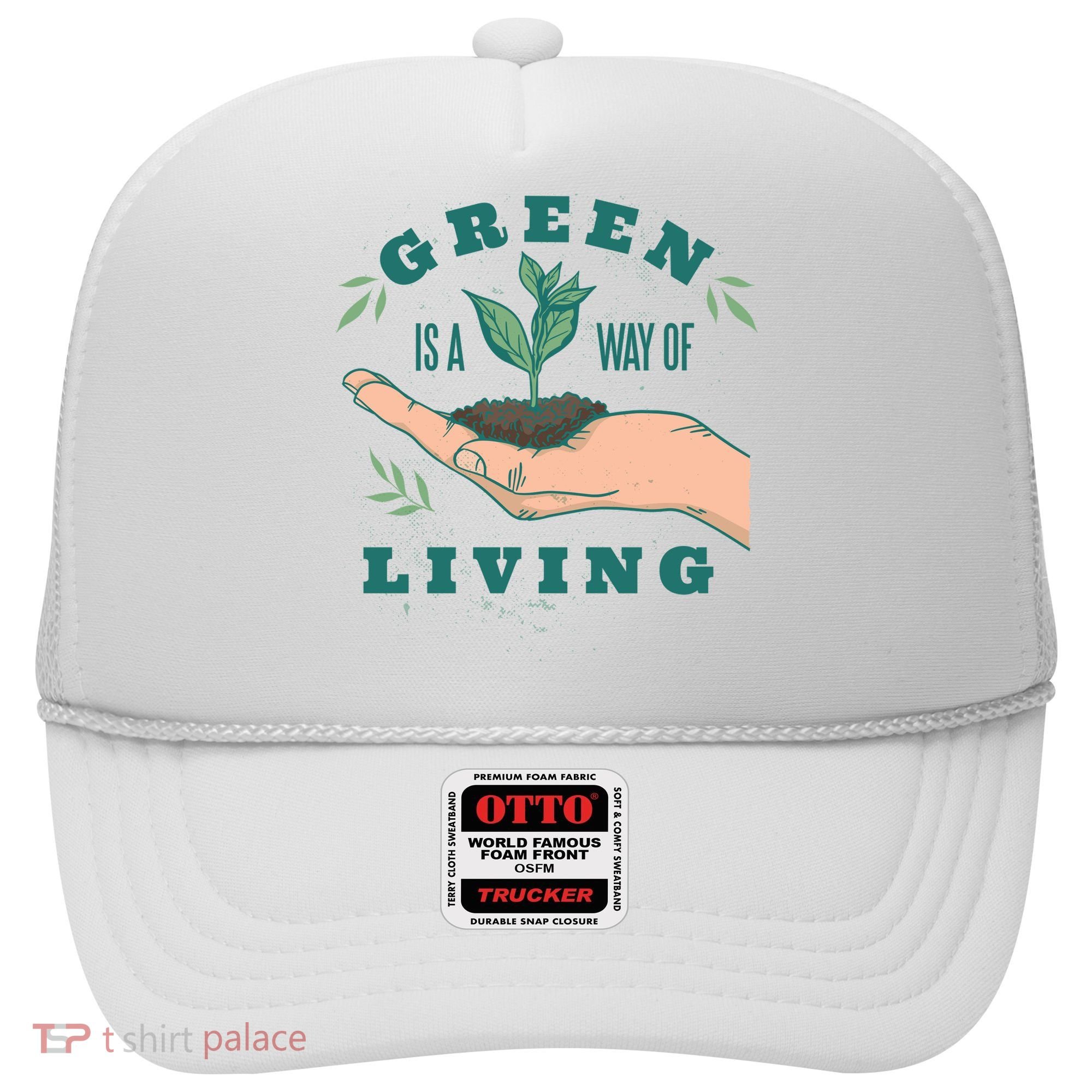 Green Is The Way Of Living Hat