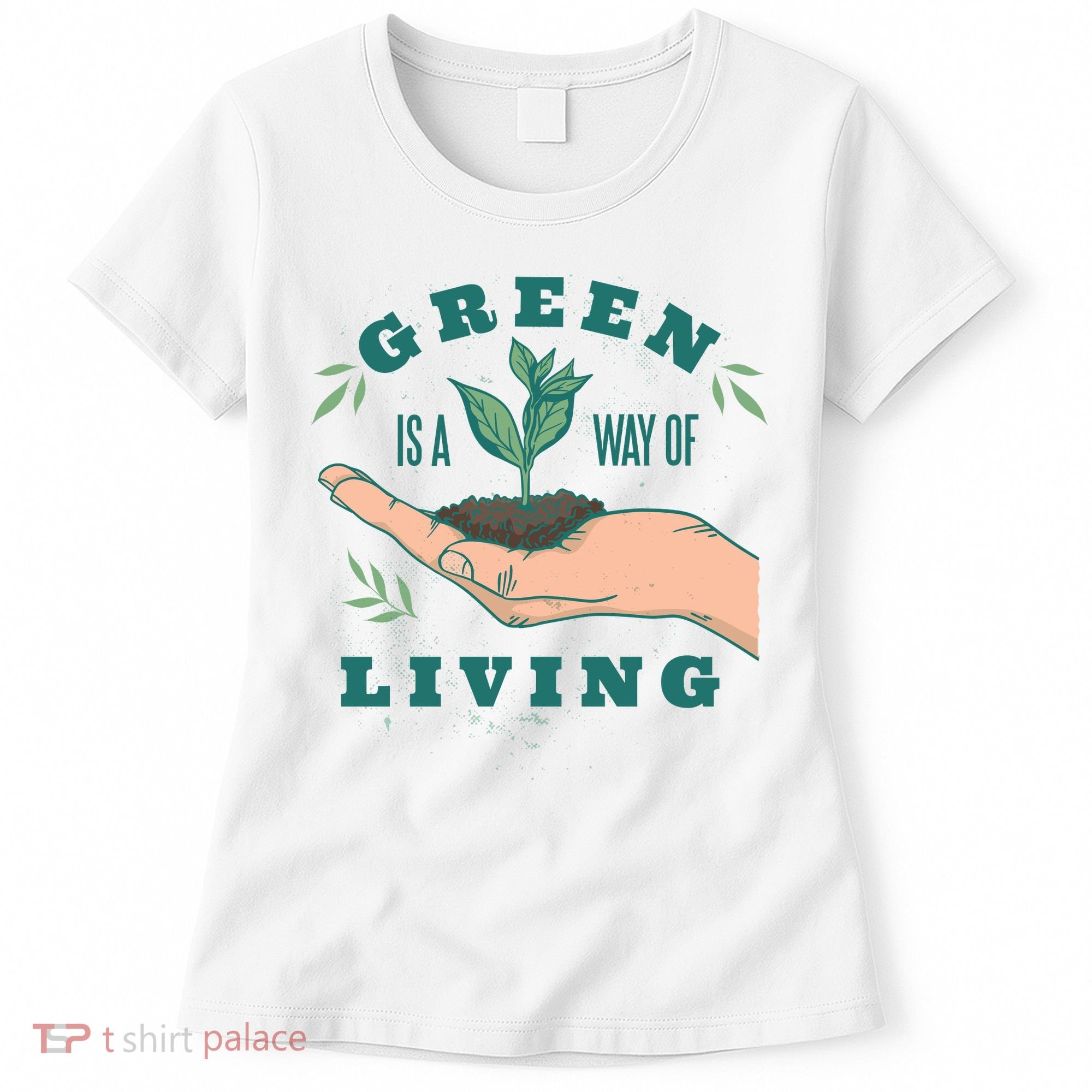 Green Is The Way Of Living Women's T-Shirt