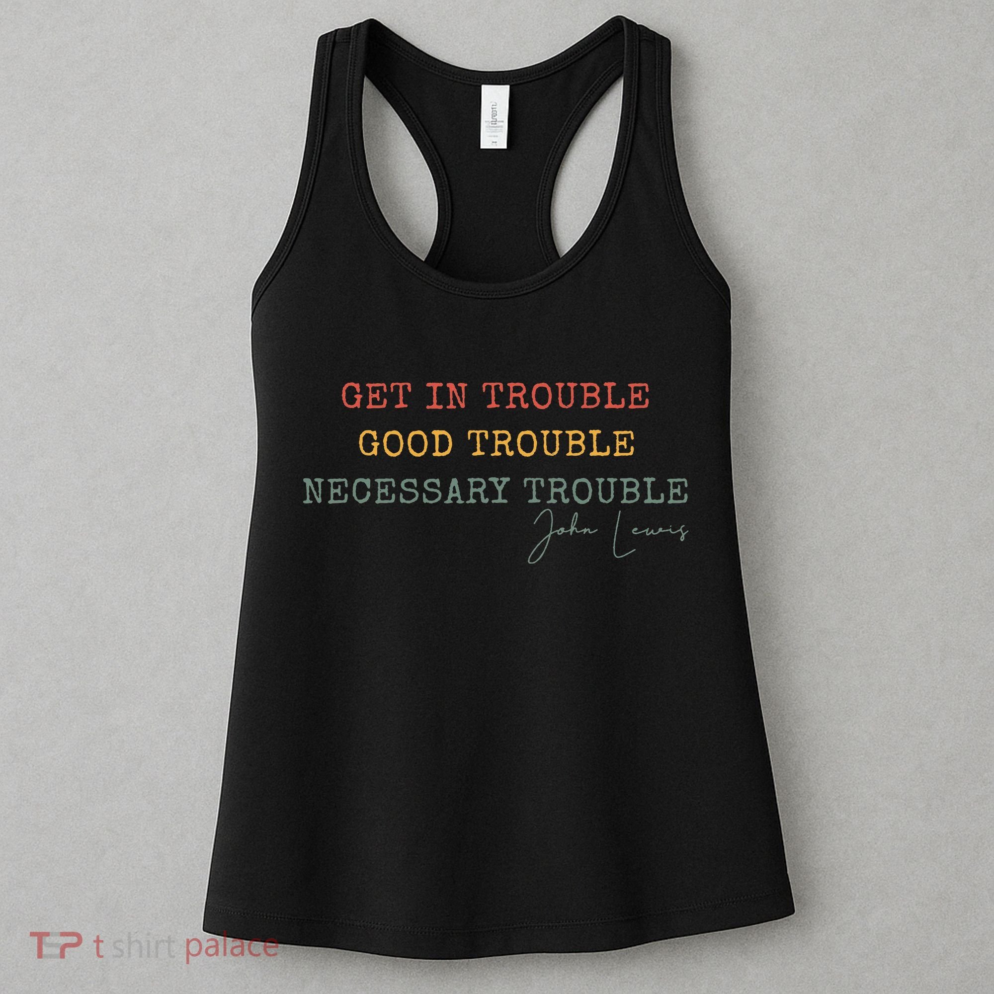 Get In Trouble Good-Trouble Necessary Trouble John-Lewis Women's Tank Top