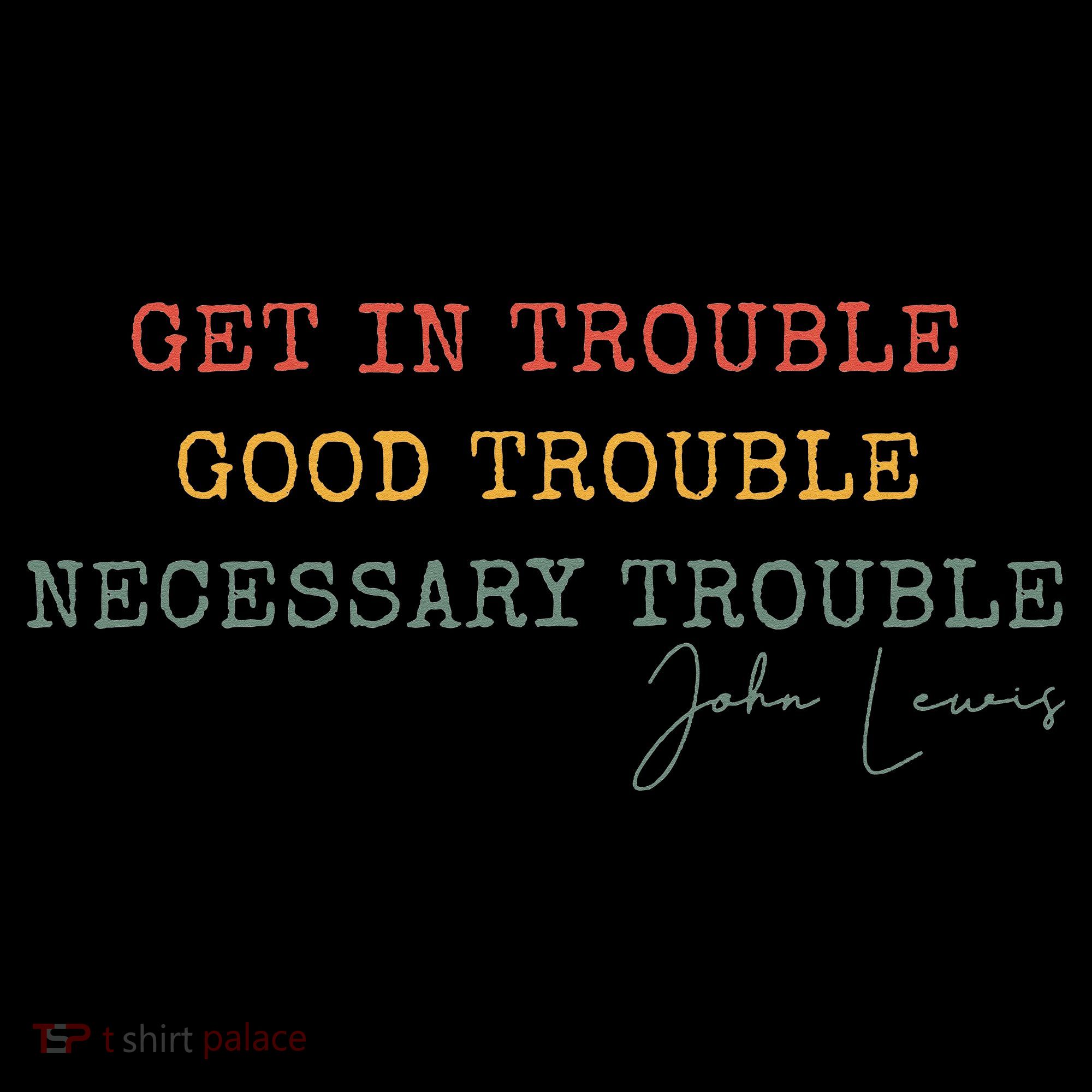 Get In Trouble Good-Trouble Necessary Trouble John-Lewis Toddler Hoodie