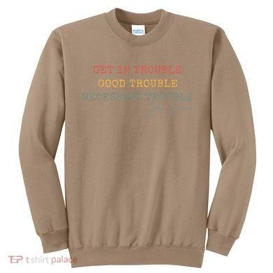Get In Trouble Good-Trouble Necessary Trouble John-Lewis Sweatshirt