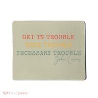 Get In Trouble Good-Trouble Necessary Trouble John-Lewis Mousepad thumb 0