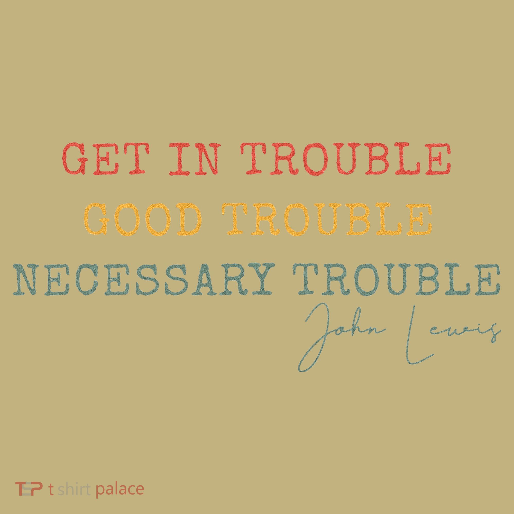 Get In Trouble Good-Trouble Necessary Trouble John-Lewis Mousepad
